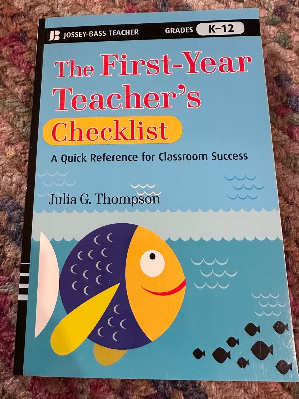 First-Year Teacher's Checklist Julia Thompson K-12 Classroom Guide